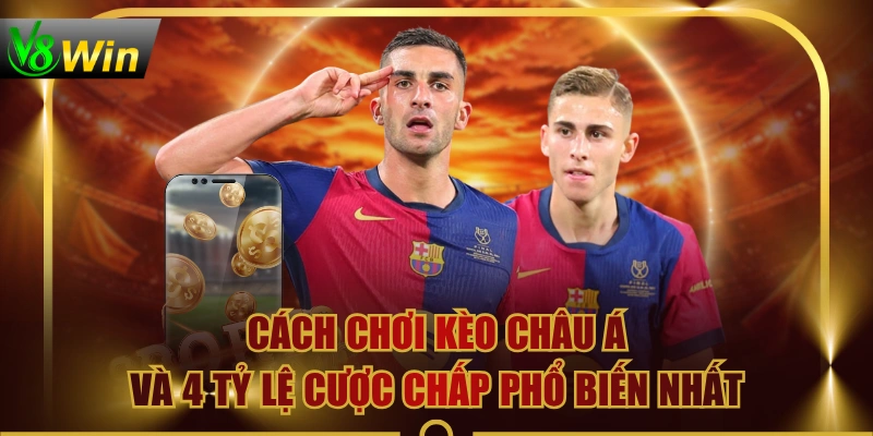 Cách Chơi Kèo Châu Á Và 4 Tỷ Lệ Cược Chấp Phổ Biến Nhất 1 Cách Chơi Kèo Châu Á Và 4 Tỷ Lệ Cược Chấp Phổ Biến Nhất Cách Chơi Kèo Châu Á Và 4 Tỷ Lệ Cược Chấp Phổ Biến Nhất