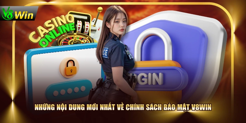 Chính Sách Bảo Mật V8WIN - Lá Chắn Thép Cho Hội Viên 2 Chính Sách Bảo Mật V8WIN - Lá Chắn Thép Cho Hội Viên Những nội dung mới nhất về chính sách bảo mật V8WIN