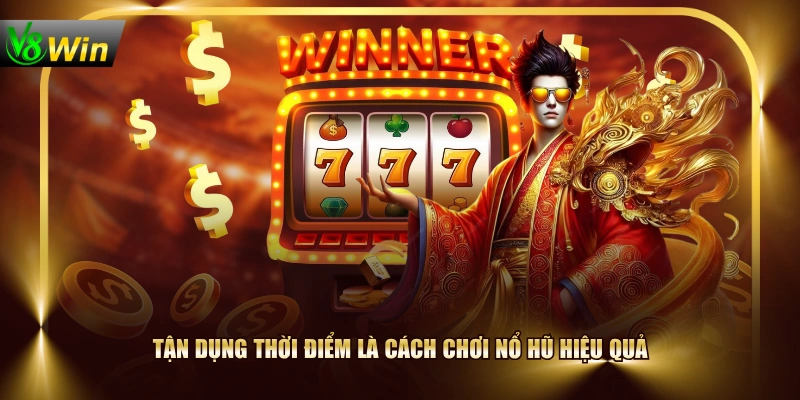 Cách Chơi Nổ Hũ Hiệu Quả Săn Jackpot Bất Bại Từ Cao Thủ 3 Cách Chơi Nổ Hũ Hiệu Quả Săn Jackpot Bất Bại Từ Cao Thủ Tận dụng thời điểm là cách chơi nổ hũ hiệu quả